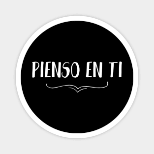 Pienso en ti, i'm thinking about you in spanish, hablemos del amor series Magnet